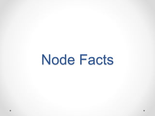 Node Facts 
 