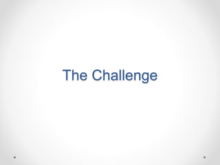 The Challenge 
 