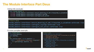 14
The Module Interface Part Deux
Using only include:
A more complex example:
 