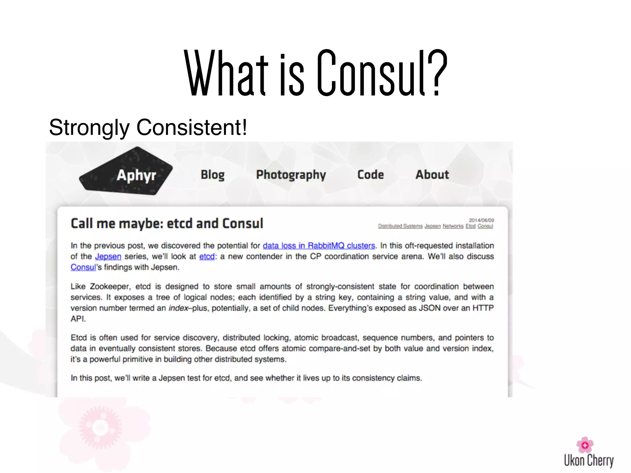 Strongly Consistent!
WhatisConsul?
 
