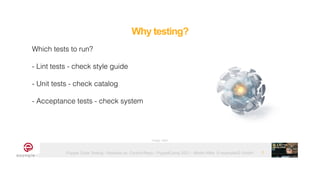 Puppet Code Testing - Modules vs. Control-Repo - PuppetCamp 2021 - Martin Alfke © example42 GmbH
Why testing?
7
Which tests to run?


- Lint tests - check style guide


- Unit tests - check catalog


- Acceptance tests - check system
Image: tatlin
 