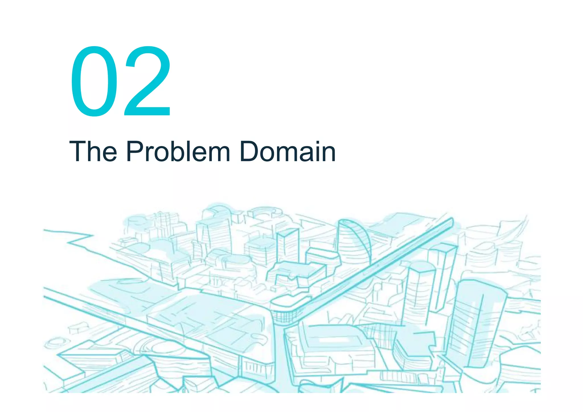 02
The Problem Domain
 