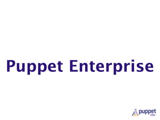 Puppet Enterprise
 