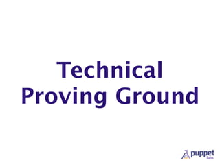 Technical
Proving Ground
 