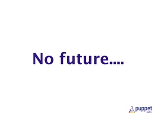 No future....
 