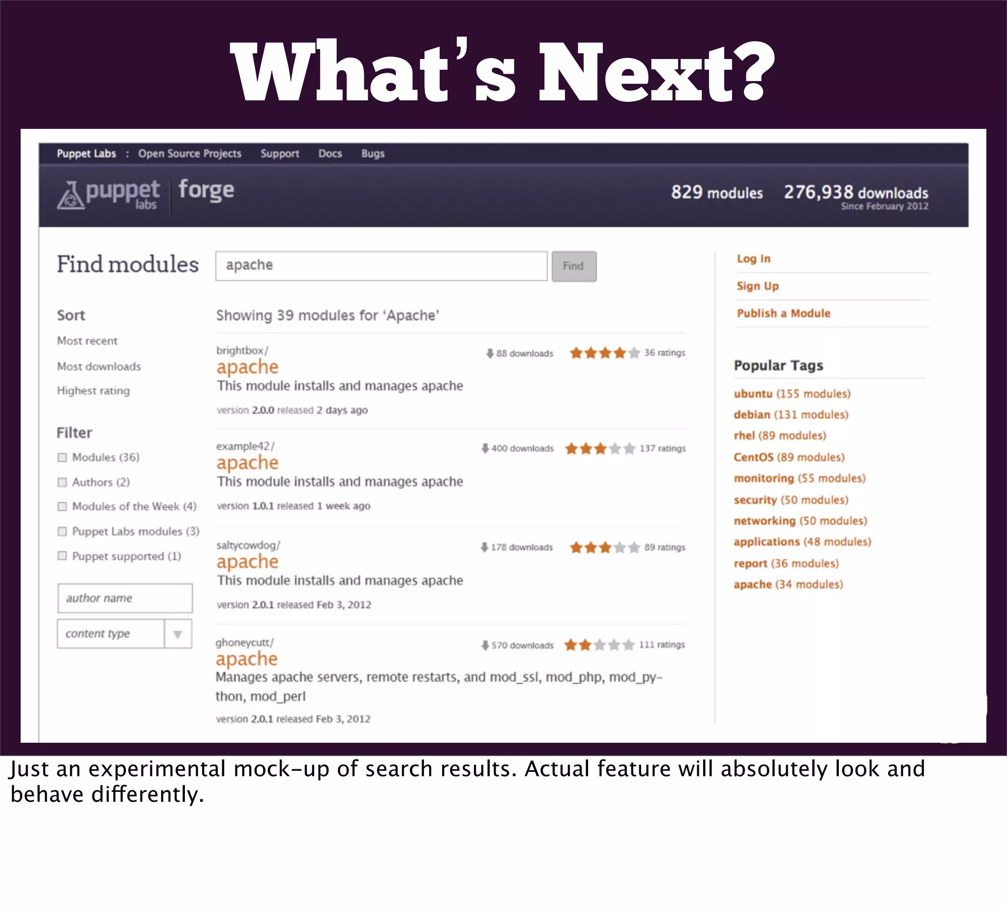 What’s Next?




Just an experimental mock-up of search results. Actual feature will absolutely look and
behave differently.
 