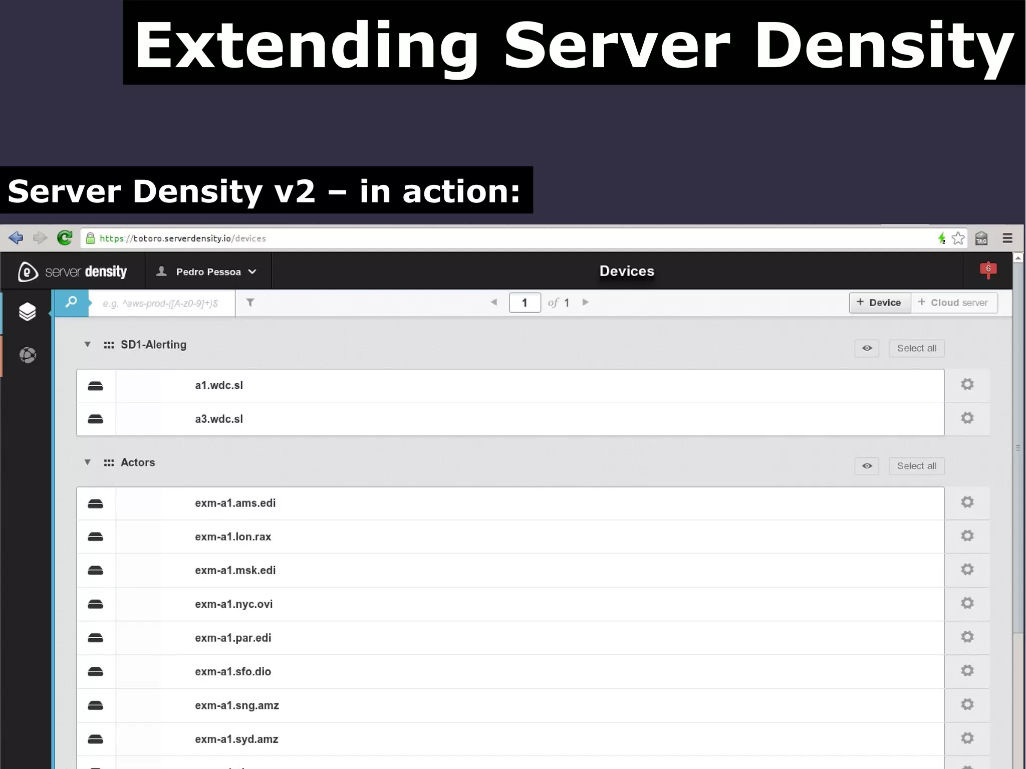 Extending Server Density
Server Density v2 – in action:

 