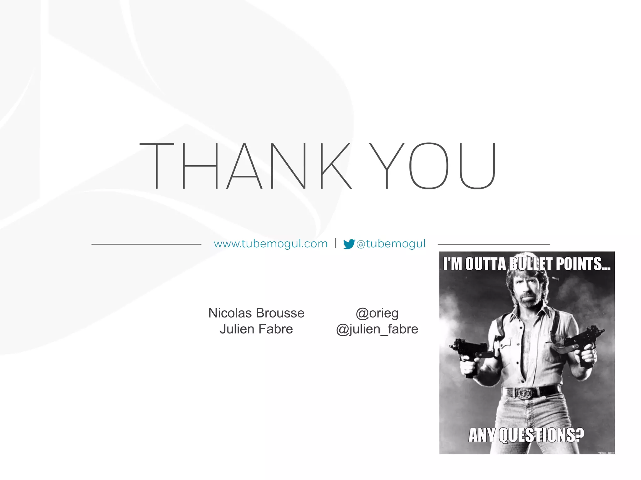 Nicolas Brousse
Julien Fabre
@orieg
@julien_fabre
 