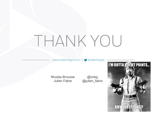 Nicolas Brousse
Julien Fabre
@orieg
@julien_fabre
 