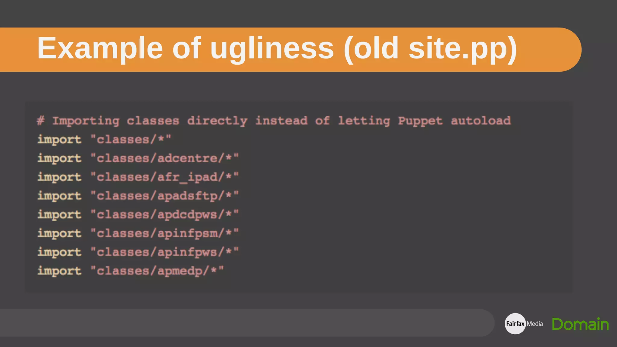 Example of ugliness (old site.pp)
 