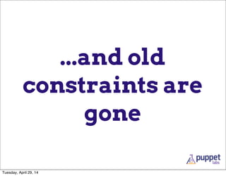 ...and old
constraints are
gone
Tuesday, April 29, 14
 