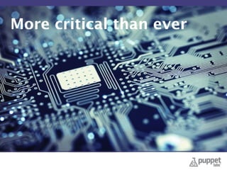 More critical than ever
 