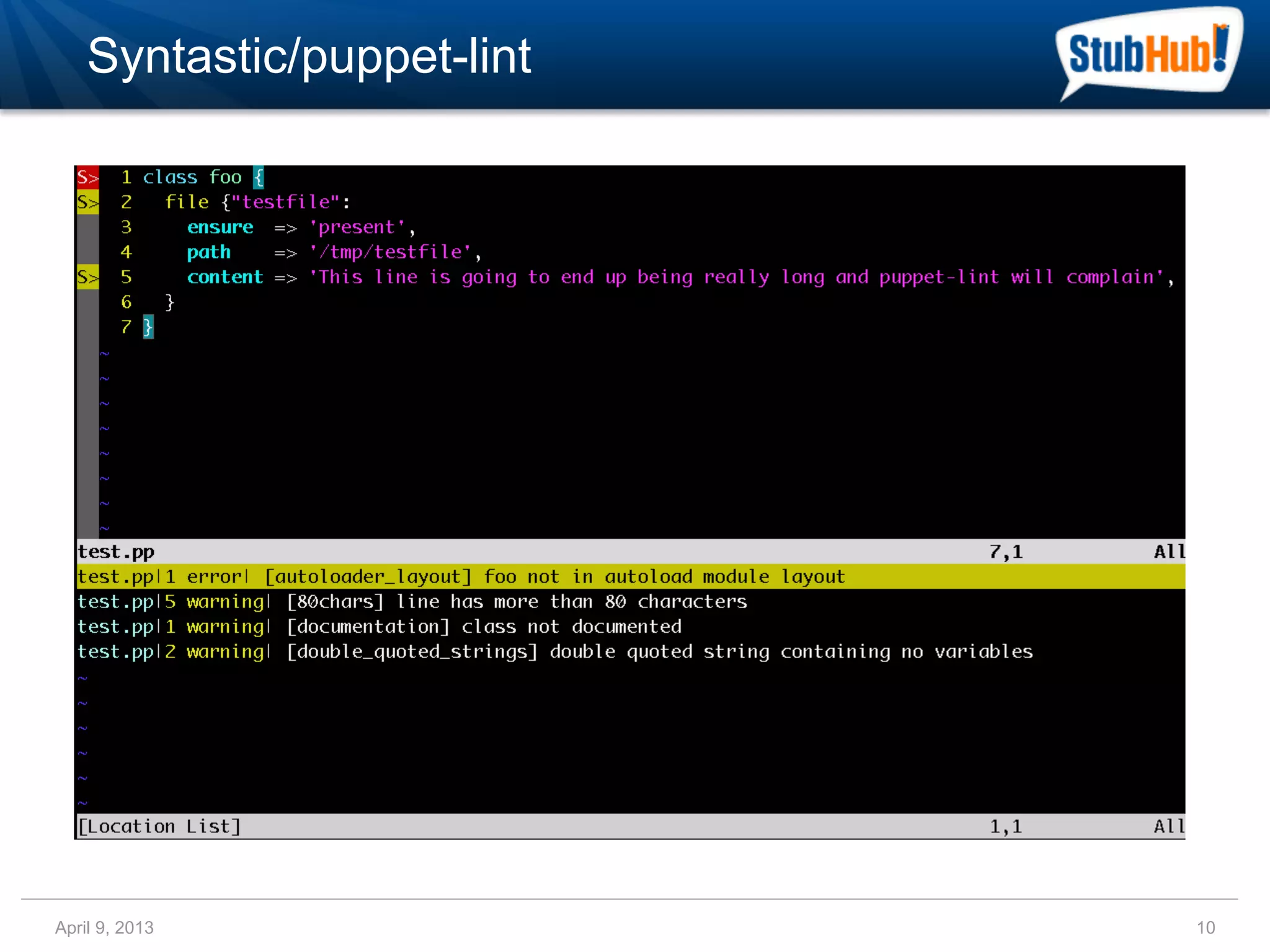 Syntastic/puppet-lint




April 9, 2013               10
 
