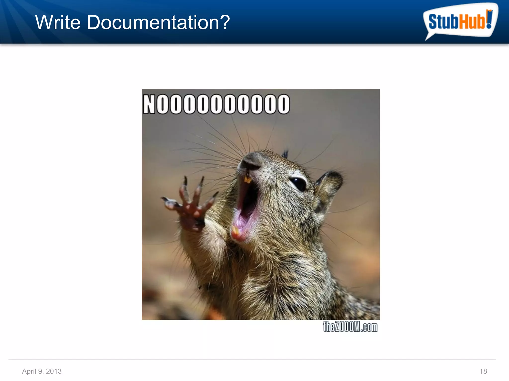 Write Documentation?




April 9, 2013              18
 