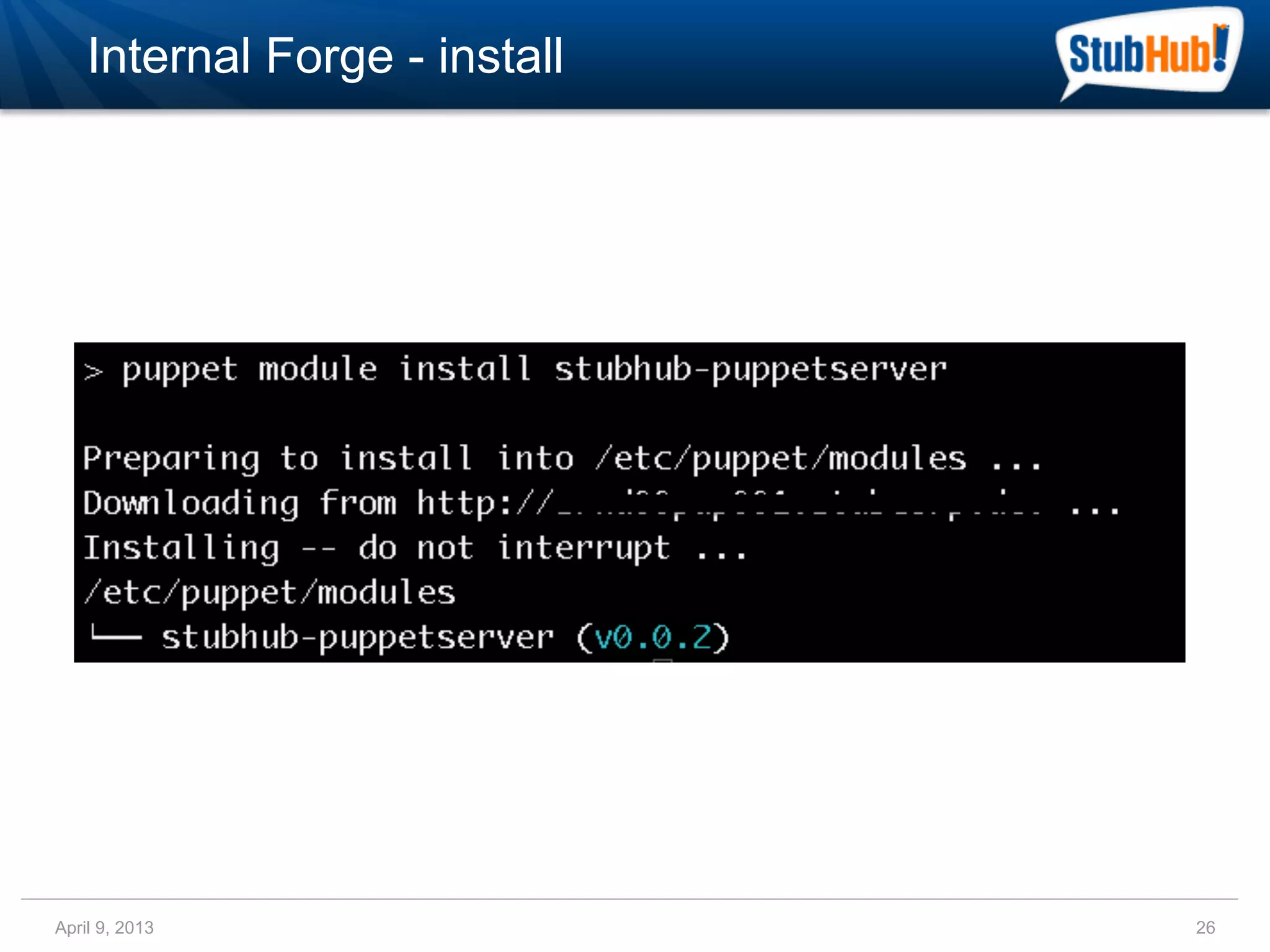 Internal Forge - install




April 9, 2013                  26
 