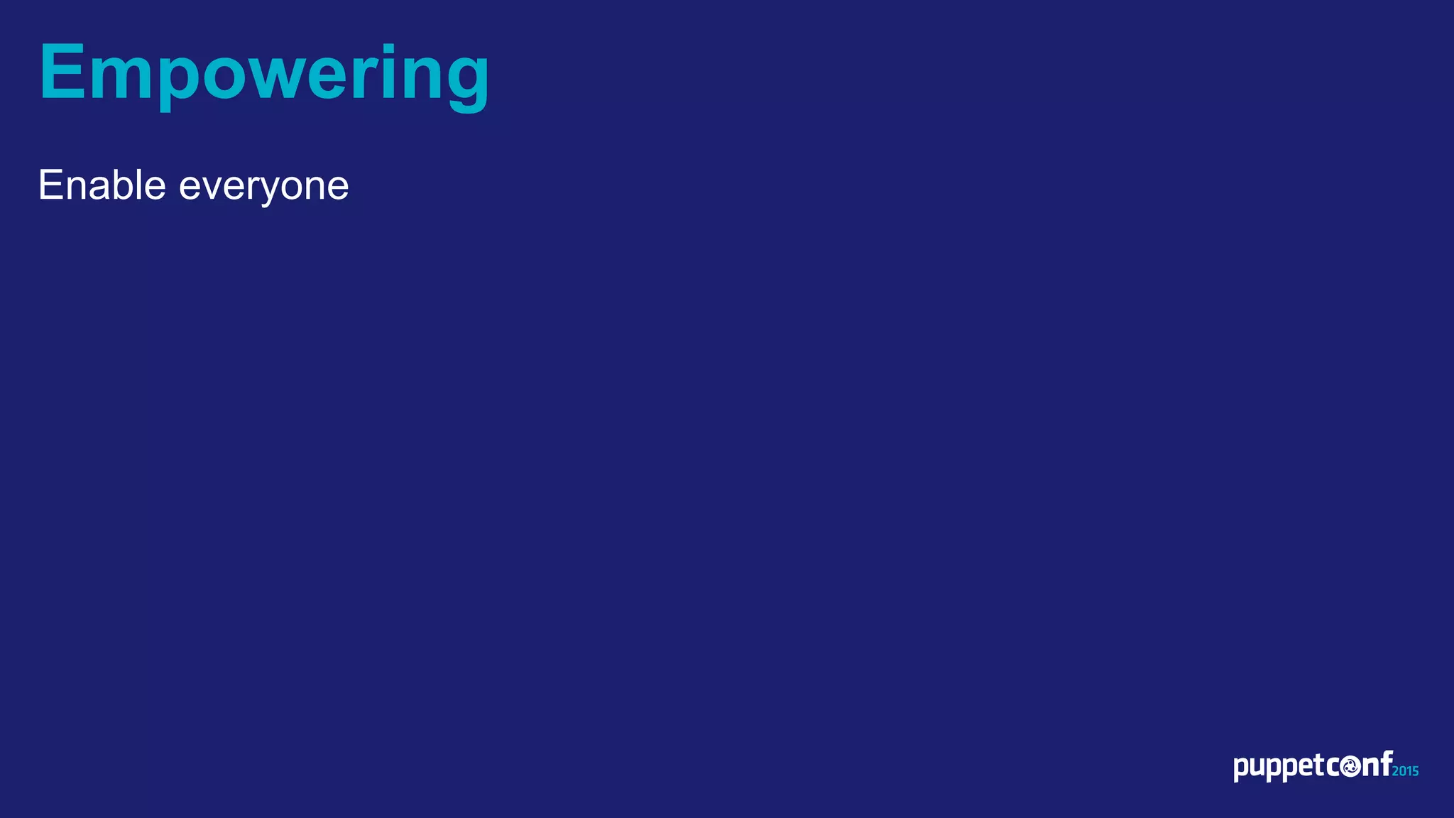 v
Enable everyone
Empowering
 