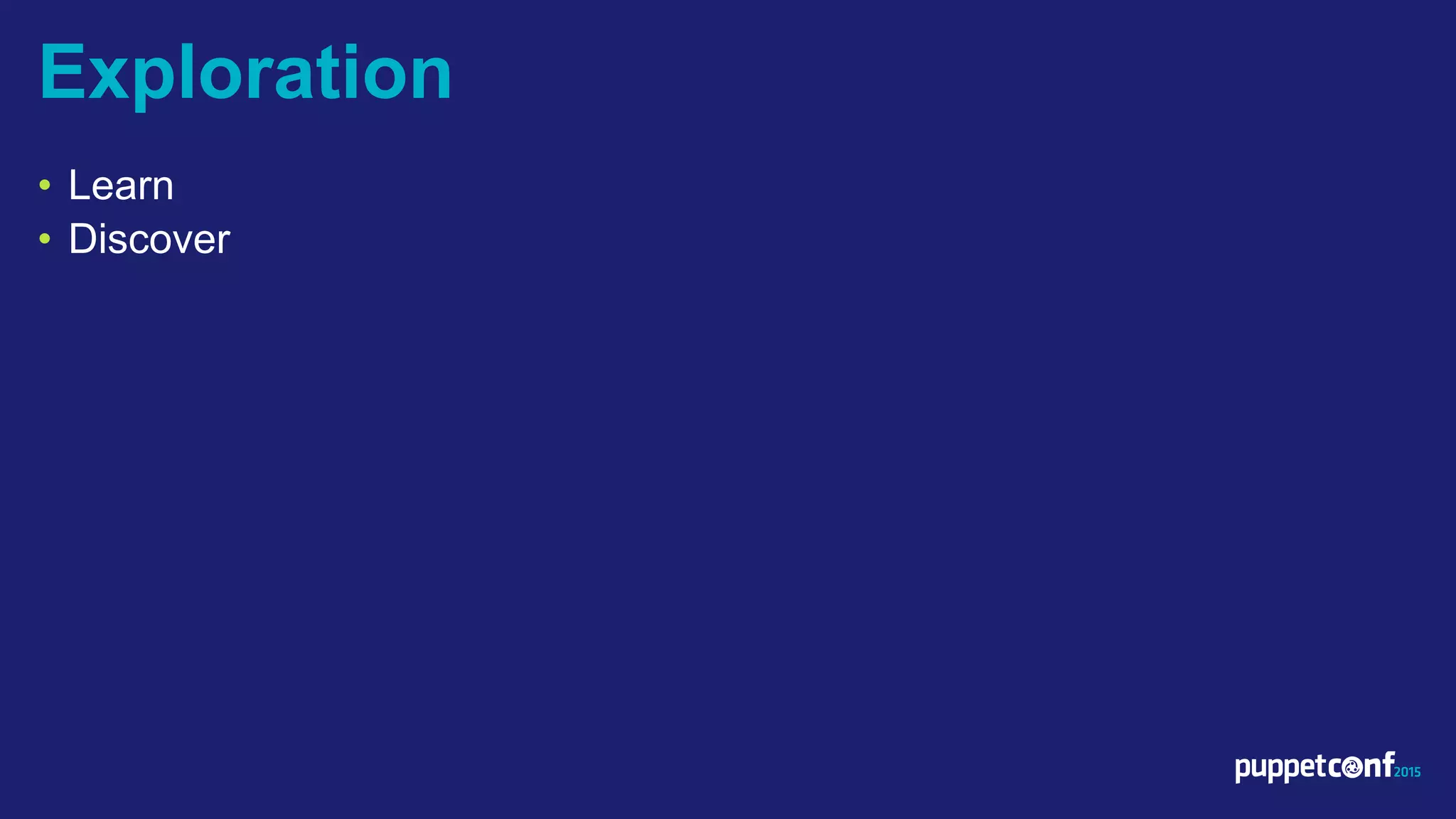 v
• Learn
• Discover
Exploration
 