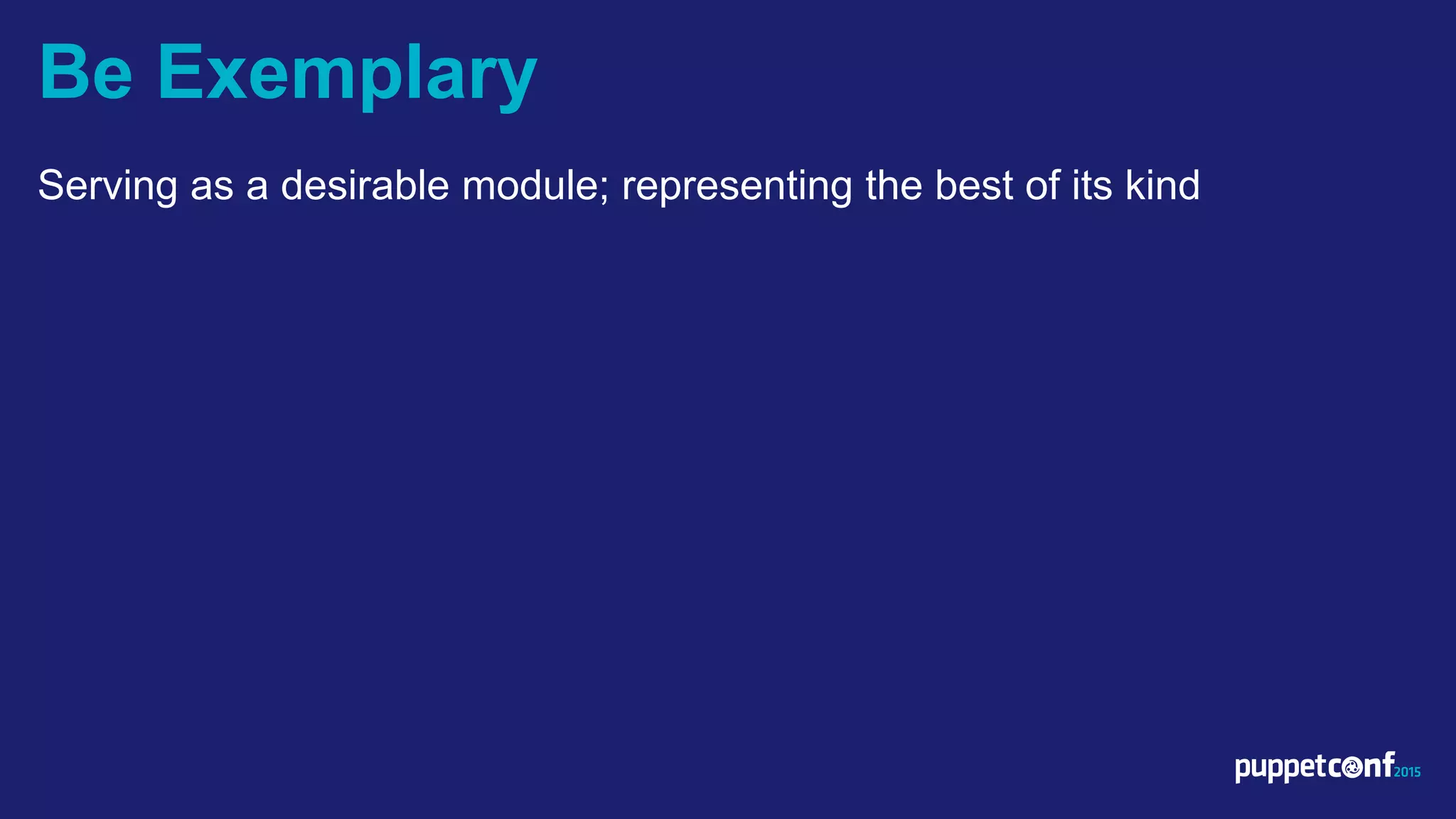 v
Serving as a desirable module; representing the best of its kind
Be Exemplary
 