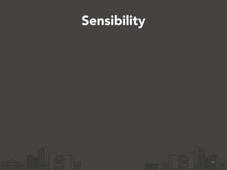 10 
Sensibility 
 