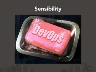 11 
Sensibility 
 