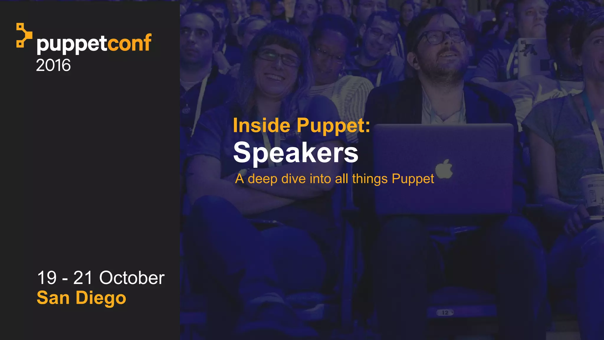 t
Puppet 4:
Speakers
19 - 21 October
San Diego
 