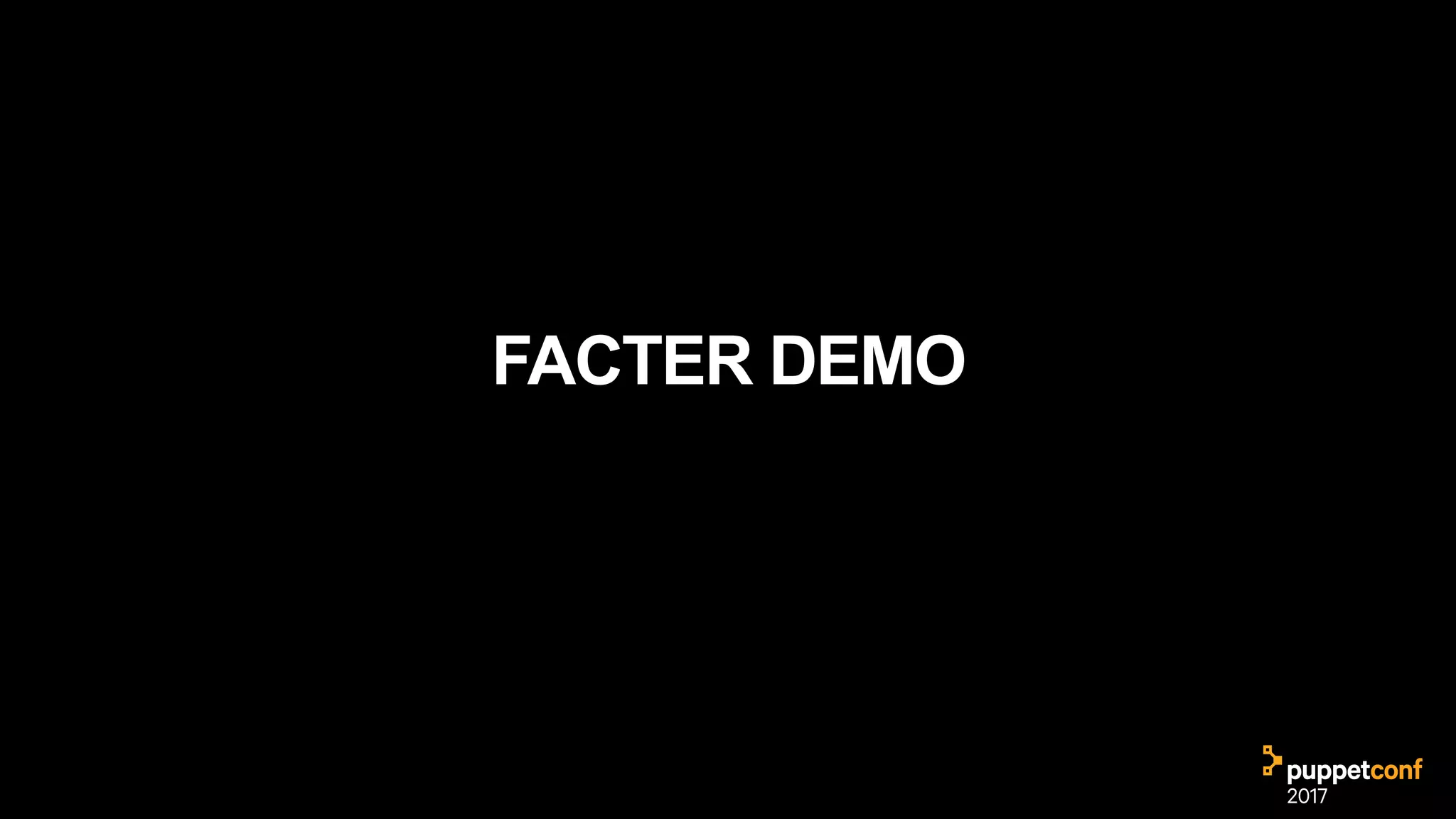FACTER DEMO
 