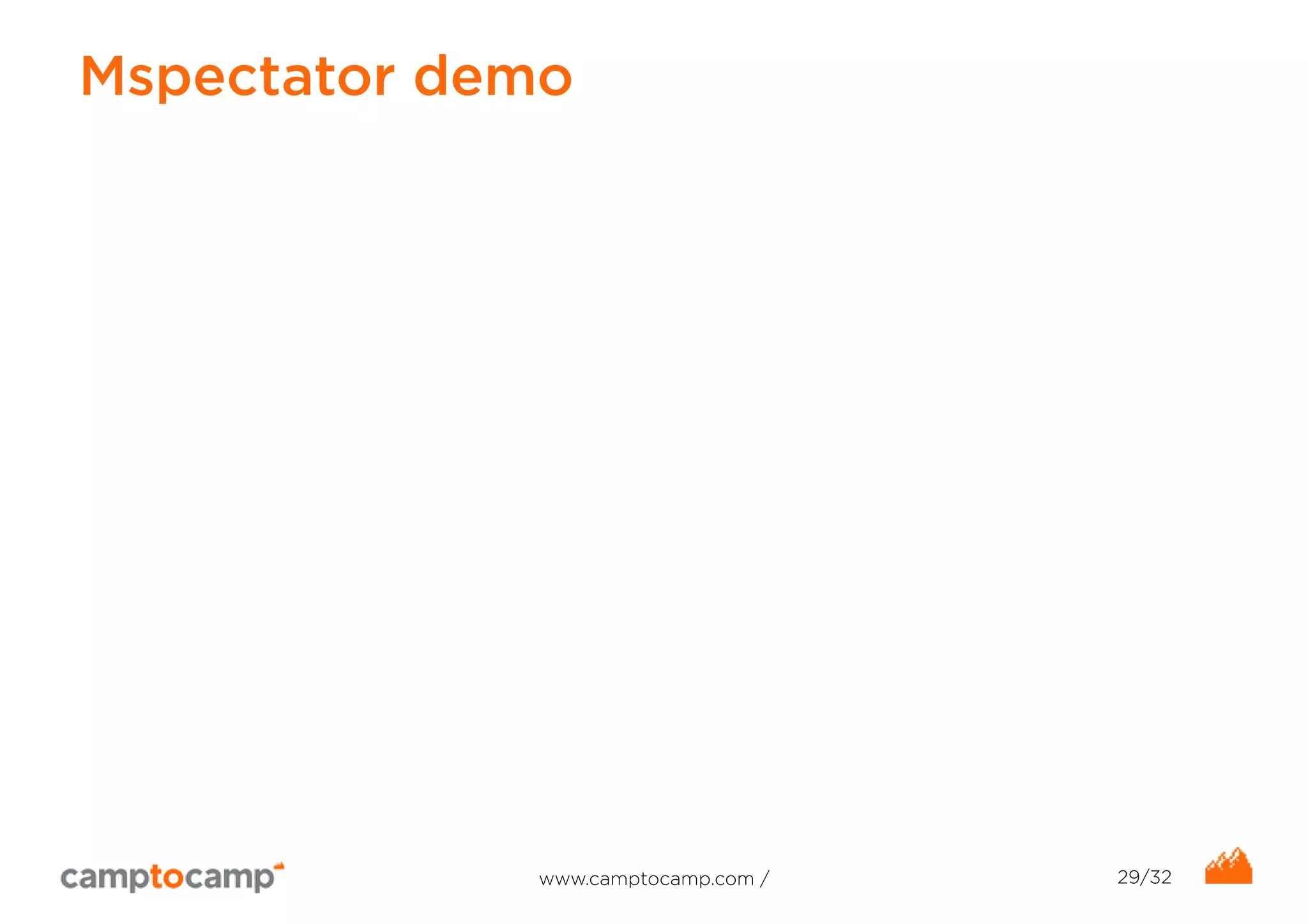 Mspectator demo 
www.camptocamp.com / 29/32 
 