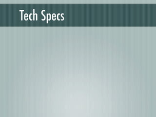 Tech Specs
 
