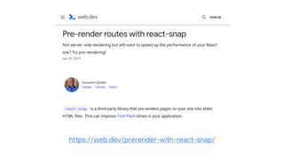https://web.dev/prerender-with-react-snap/