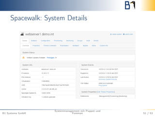 Spacewalk: System Details
B1 Systems GmbH
Systemmanagement mit Puppet und
Foreman 51 / 53
 
