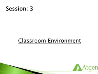 Classroom Environment
 