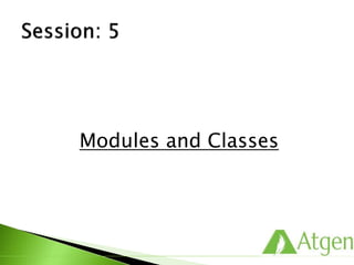 Modules and Classes
 