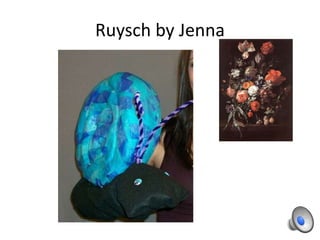 Ruysch by Jenna
 