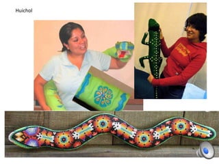 Huichol
 