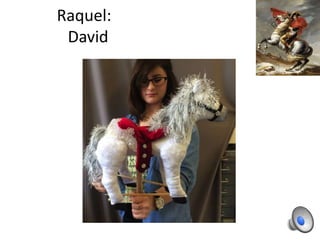 Raquel:
David
 