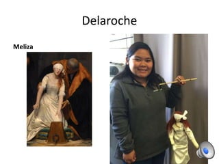 Delaroche
Meliza
 