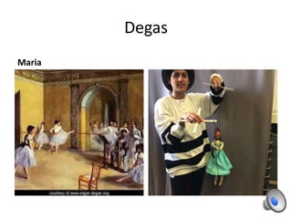 Degas
Maria
 