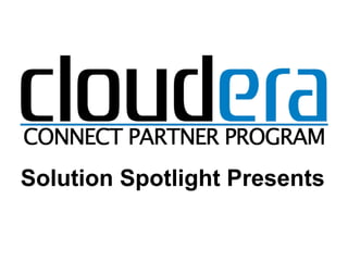 Solution Spotlight Presents
 