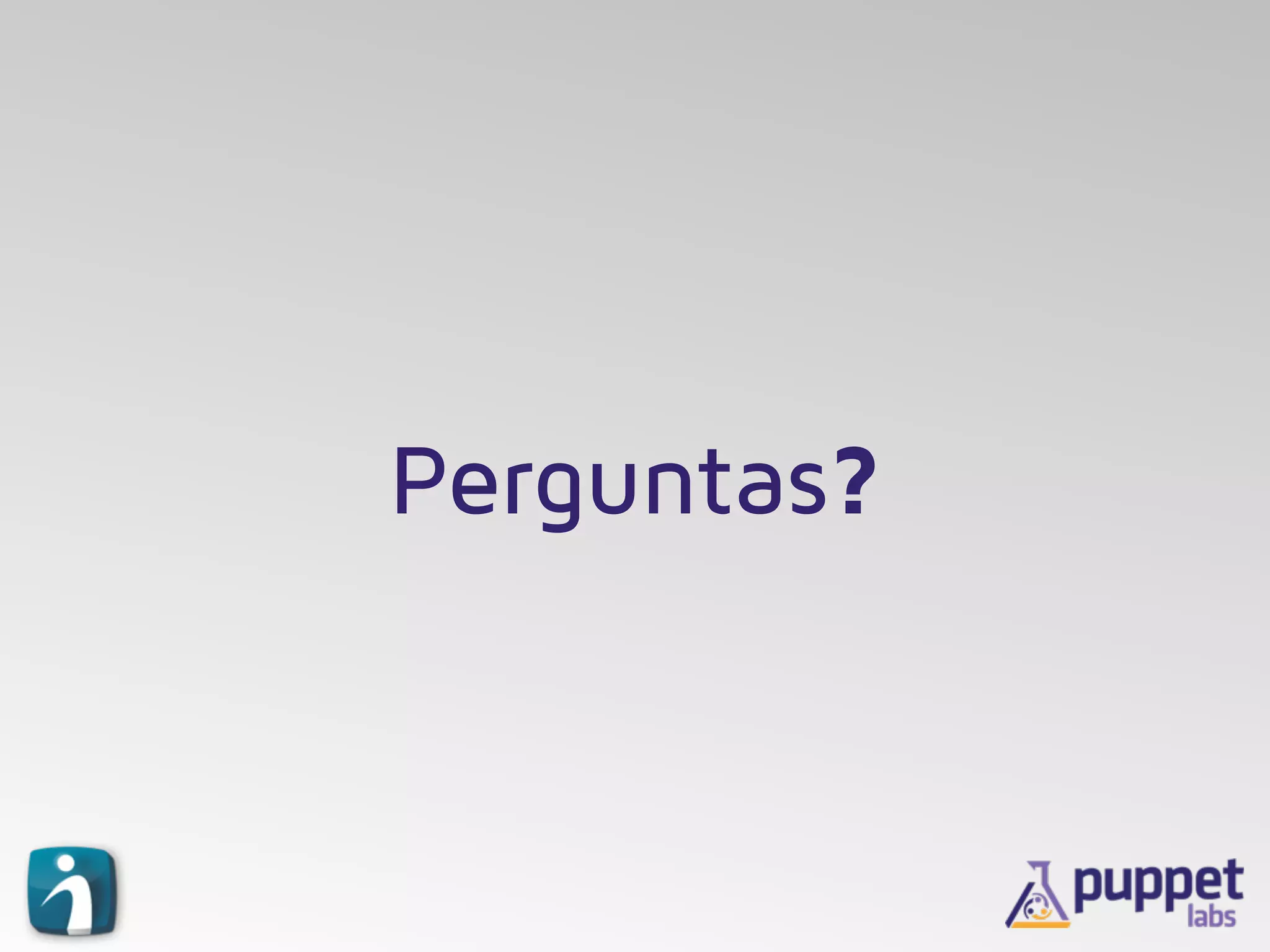 Perguntas?
 