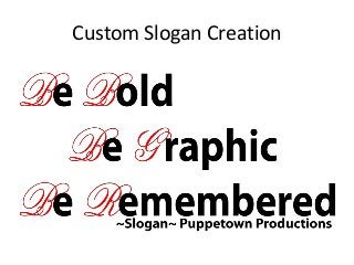 Custom Slogan Creation