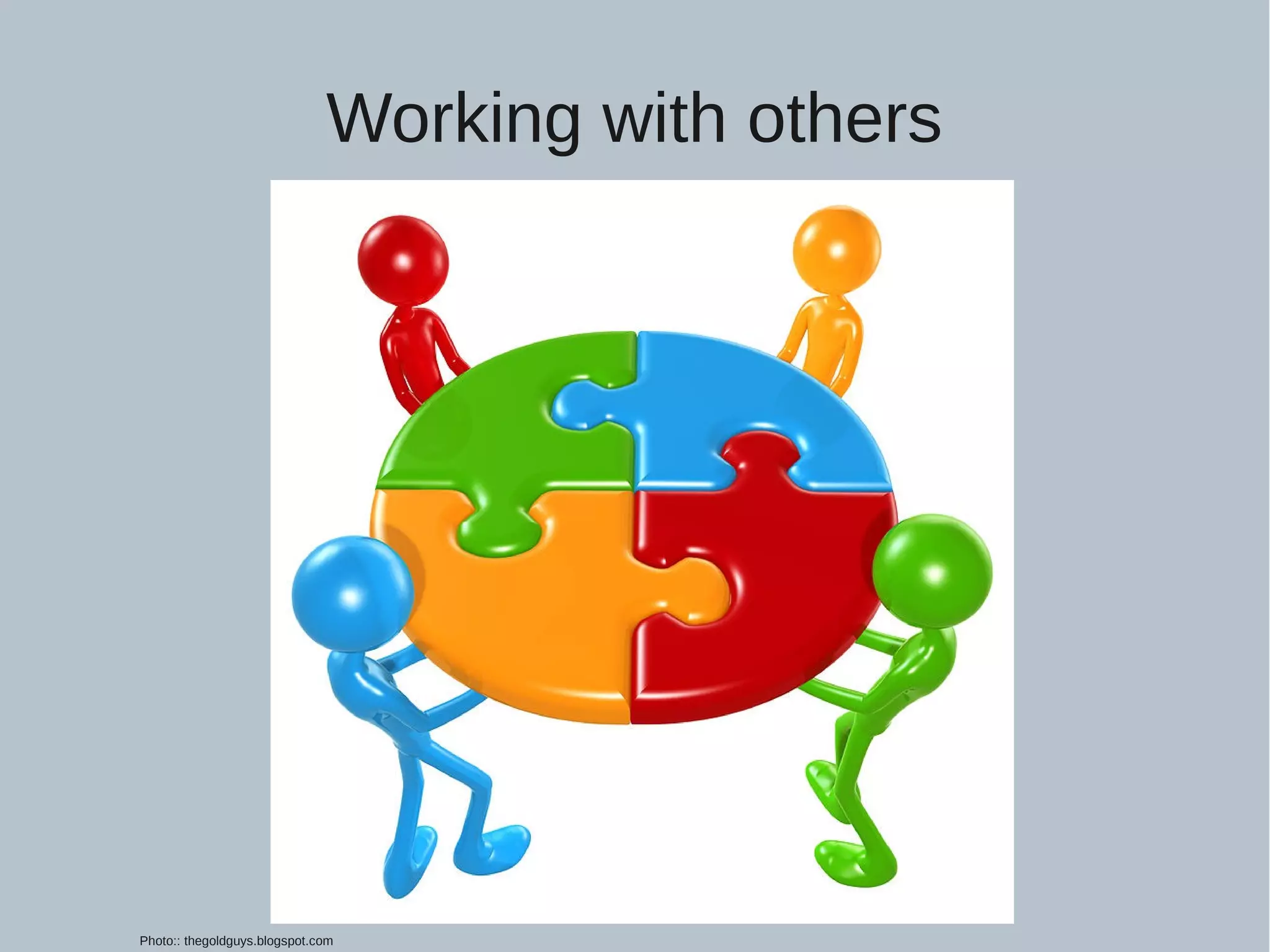 Working with others Photo:: thegoldguys.blogspot.com 