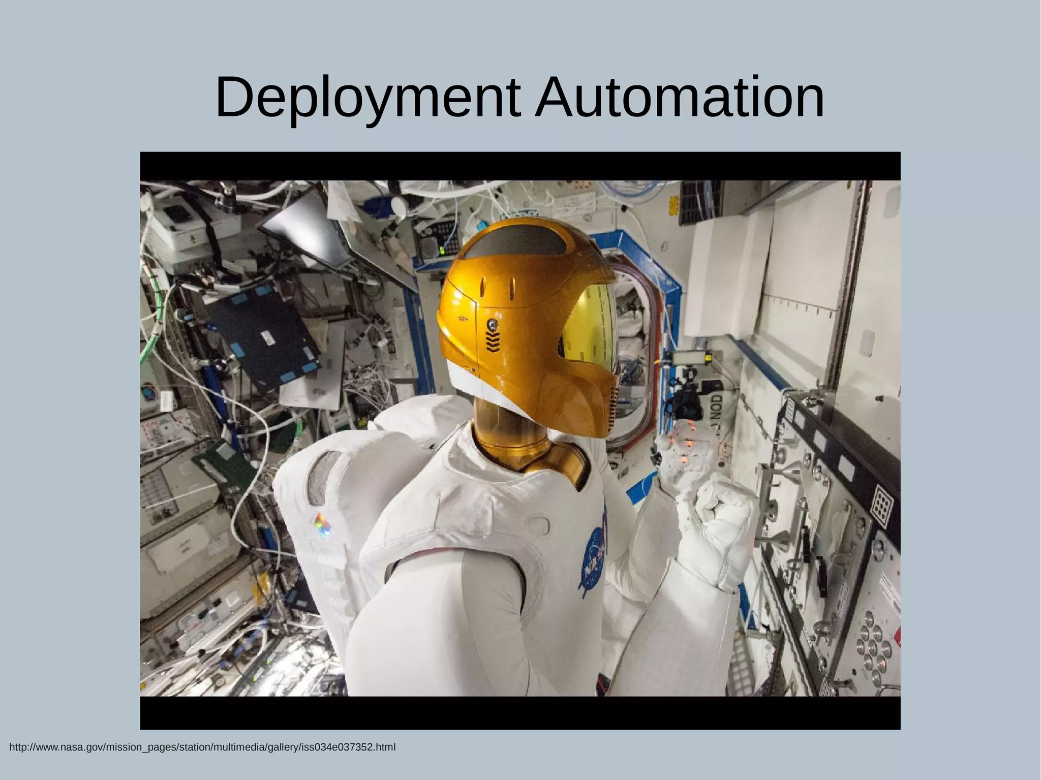 Deployment Automation http://www.nasa.gov/mission_pages/station/multimedia/gallery/iss034e037352.html 