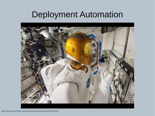 Deployment Automation
http://www.nasa.gov/mission_pages/station/multimedia/gallery/iss034e037352.html
 