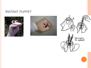 INSTANT PUPPET
 