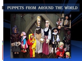 Puppets  from  around  the  world 