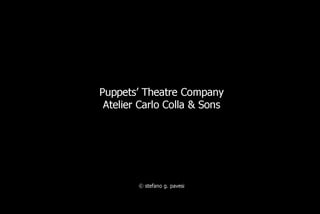 Puppets’ theatre company 'atelier colla & sons'