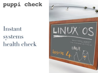 puppi check



Instant
systems
health check
 