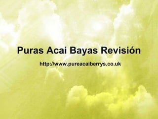 Puras Acai Bayas Revisión
http://www.pureacaiberrys.co.uk
 