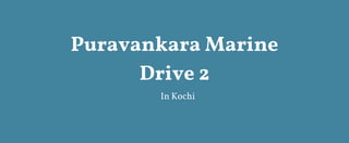 Puravankara Marine
Drive 2
In Kochi
 