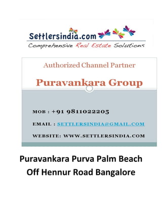 Puravankara Purva Palm Beach
Off Hennur Road Bangalore

 